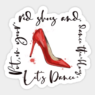 Put On Your Red Shoes Sticker